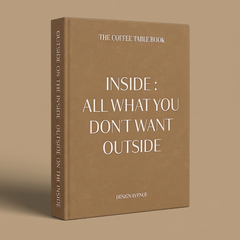 All What You Don't Want Outside — Coffee Table Book